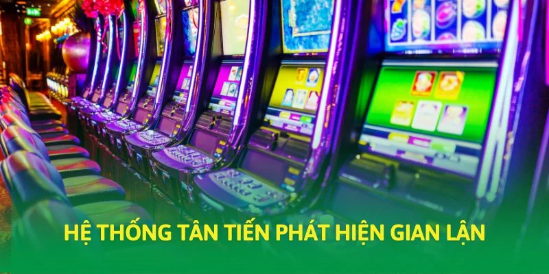 Hệ thống tân tiến phát hiện gian lận